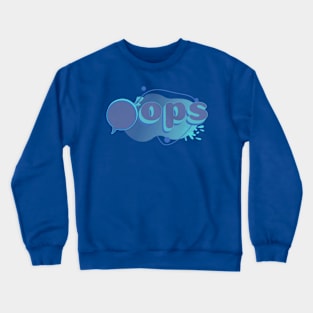 Oops Crewneck Sweatshirt